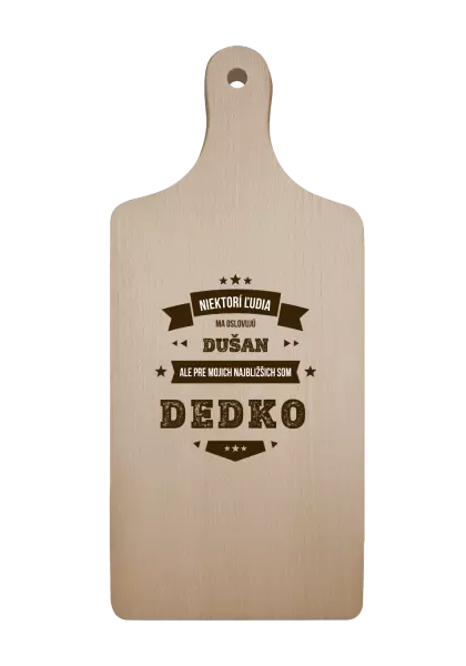 Doštička Niektorí ľudia ma oslovujú menom, pre mojich najbližšich som dedko