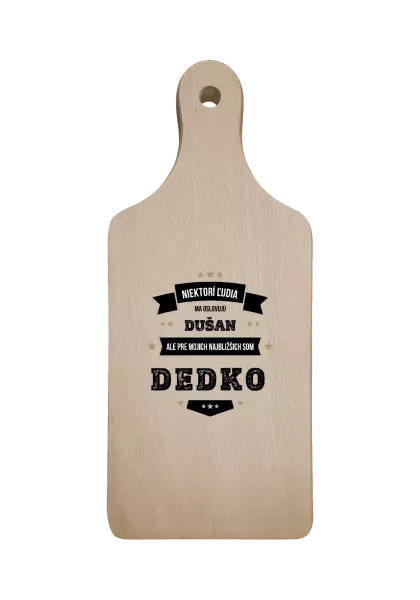 Doštička Niektorí ľudia ma oslovujú menom, pre mojich najbližšich som dedko