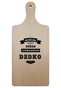 Doštička Niektorí ľudia ma oslovujú menom, pre mojich najbližšich som dedko