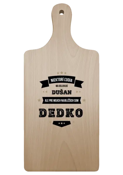 Doštička Niektorí ľudia ma oslovujú menom, pre mojich najbližšich som dedko