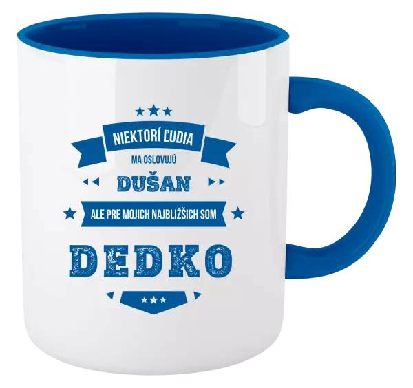 Hrnček  Niektorí ľudia ma oslovujú menom, pre mojich najbližšich som dedko