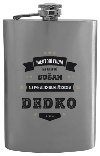 Ploskačka Niektorí ľudia ma oslovujú menom, pre mojich najbližšich som dedko