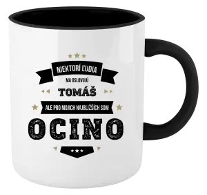 Hrnček  Niektorí ľudia ma oslovujú menom, pre mojich najbližších som