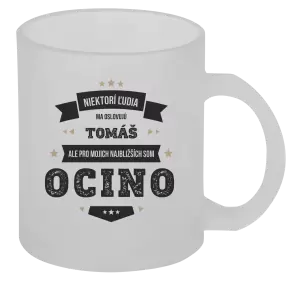 Hrnček Niektorí ľudia ma oslovujú menom, pre mojich najbližších som