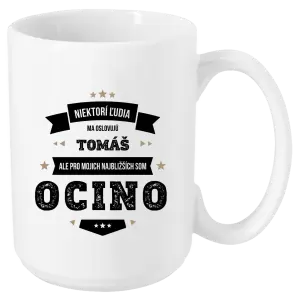 Hrnček Niektorí ľudia ma oslovujú menom, pre mojich najbližších som