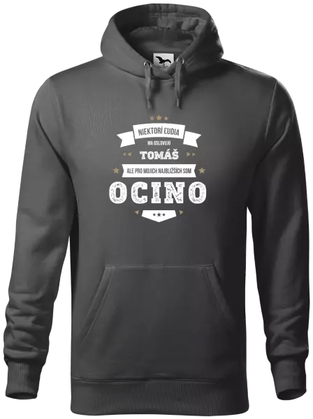 Pánska mikina Niektorí ľudia ma oslovujú menom, pre mojich najbližších som