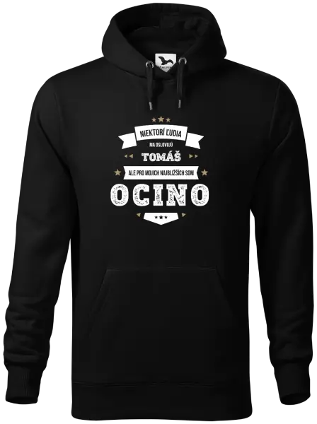 Pánska mikina Niektorí ľudia ma oslovujú menom, pre mojich najbližších som