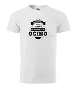 Pánske tričko Niektorí ľudia ma oslovujú menom, pre mojich najbližších som