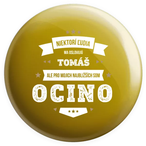 Placka Niektorí ľudia ma oslovujú menom, pre mojich najbližších som