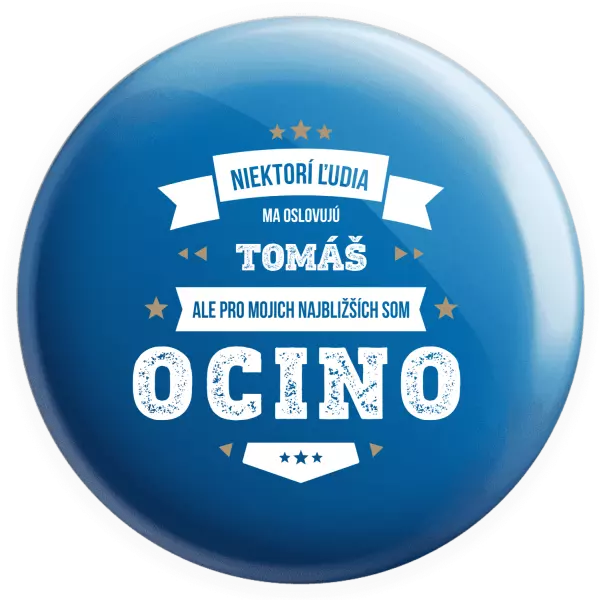 Placka Niektorí ľudia ma oslovujú menom, pre mojich najbližších som