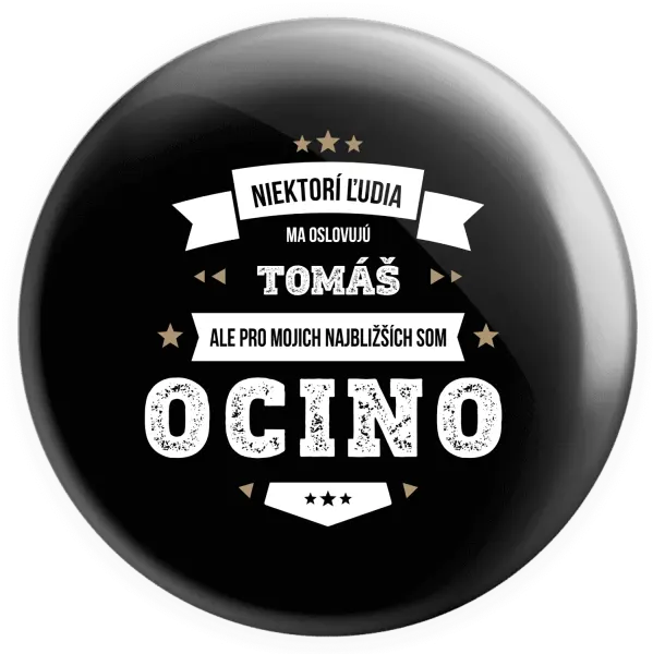 Placka Niektorí ľudia ma oslovujú menom, pre mojich najbližších som