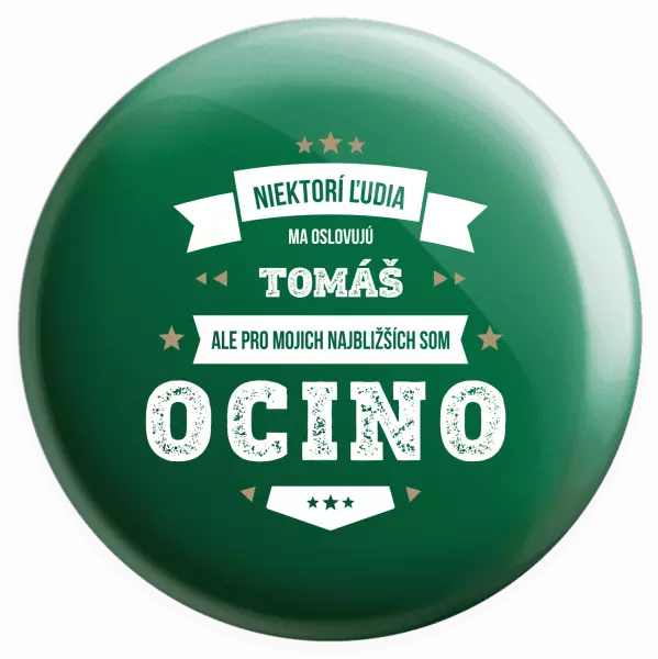Placka Niektorí ľudia ma oslovujú menom, pre mojich najbližších som