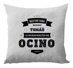 Vankúš Niektorí ľudia ma oslovujú menom, pre mojich najbližších som