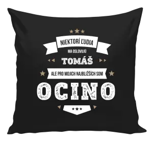 Vankúš Niektorí ľudia ma oslovujú menom, pre mojich najbližších som