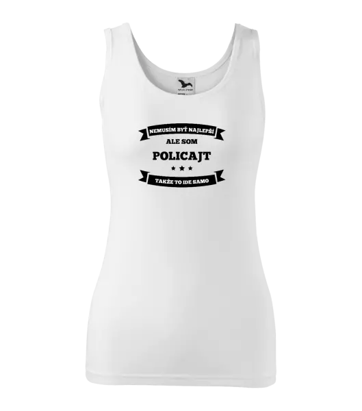 Dámske tielko Nemusím byť najlepší, ale som (...), takže to ide samo