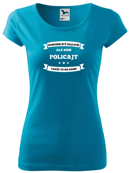 Dámske tričko Nemusím byť najlepší, ale som (...), takže to ide samo