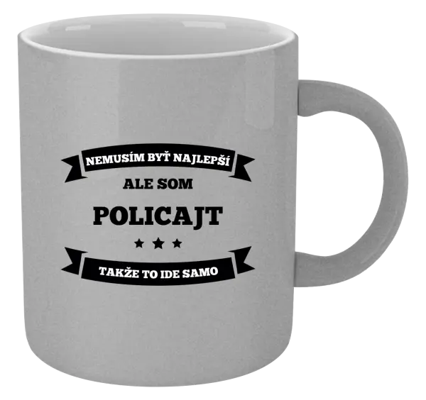 Hrnček metalický Nemusím byť najlepší, ale som (...), takže to ide samo