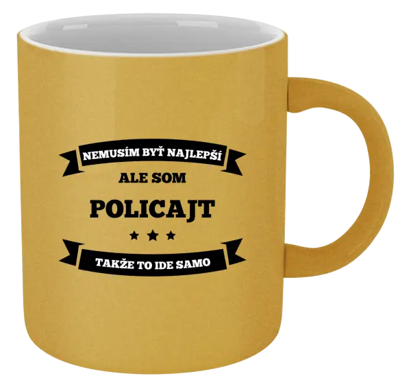 Hrnček metalický Nemusím byť najlepší, ale som (...), takže to ide samo