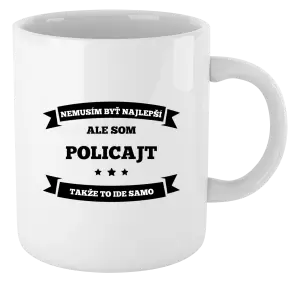 Hrnček Nemusím byť najlepší, ale som (...), takže to ide samo