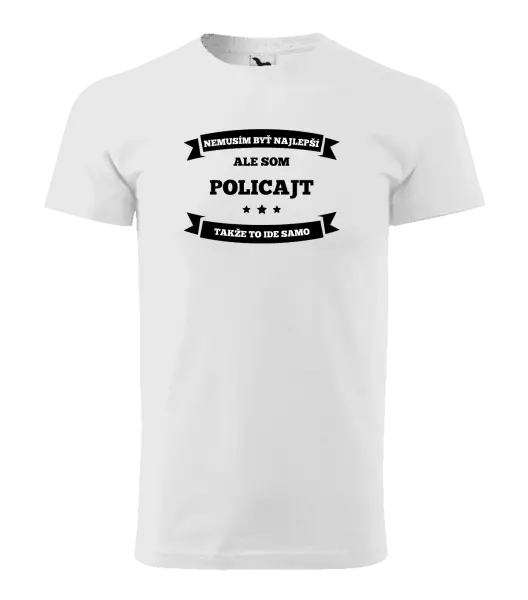 Pánske tričko Nemusím byť najlepší, ale som (...), takže to ide samo
