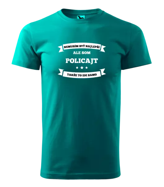 Pánske tričko Nemusím byť najlepší, ale som (...), takže to ide samo