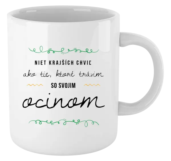 Hrnček Niet krajších chviľ, ako tie ktoré stravim so svojim ocinom