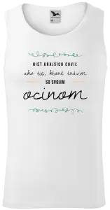 Pánske tielko Niet krajších chviľ, ako tie ktoré stravim so svojim ocinom