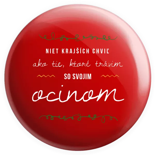 Placka Niet krajších chviľ, ako tie ktoré stravim so svojim ocinom