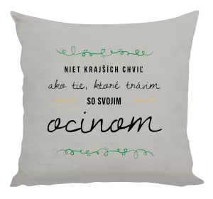 Vankúš Niet krajších chviľ, ako tie ktoré stravim so svojim ocinom