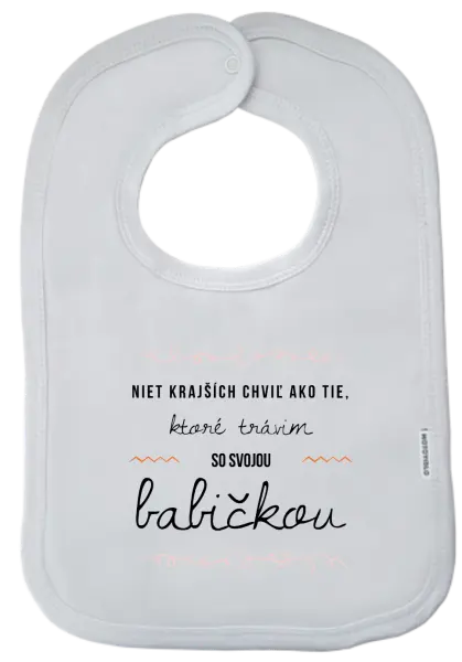 Detský podbradník Niet krajších chviľ ako tie, ktoré trávim so svojou babičkou