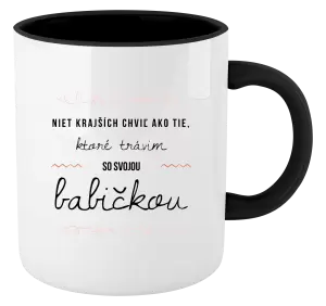 Hrnček  Niet krajších chviľ ako tie, ktoré trávim so svojou babičkou