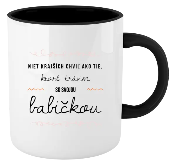 Hrnček  Niet krajších chviľ ako tie, ktoré trávim so svojou babičkou