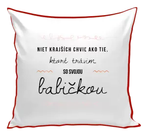 Vankúš Niet krajších chviľ ako tie, ktoré trávim so svojou babičkou