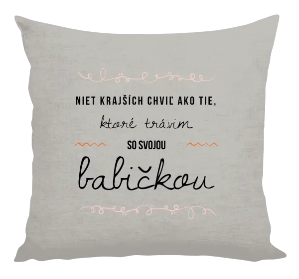 Vankúš Niet krajších chviľ ako tie, ktoré trávim so svojou babičkou
