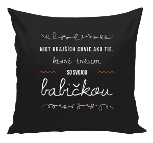 Vankúš Niet krajších chviľ ako tie, ktoré trávim so svojou babičkou