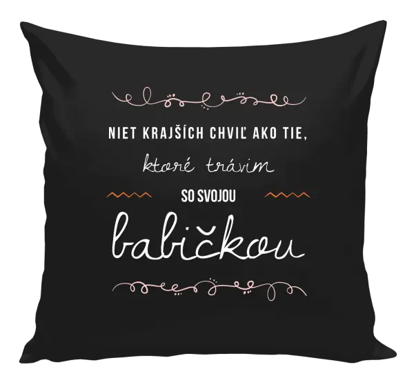 Vankúš Niet krajších chviľ ako tie, ktoré trávim so svojou babičkou
