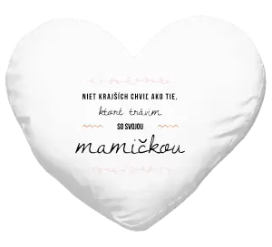 Vankúš Niet krajších chviľ ako tie, ktoré trávim so svojou mamičkou