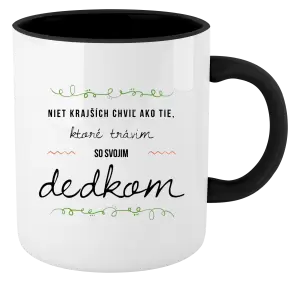 Hrnček  Niet krajších chviľ ako tie, ktoré trávim so svojim dedkom