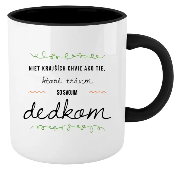 Hrnček  Niet krajších chviľ ako tie, ktoré trávim so svojim dedkom