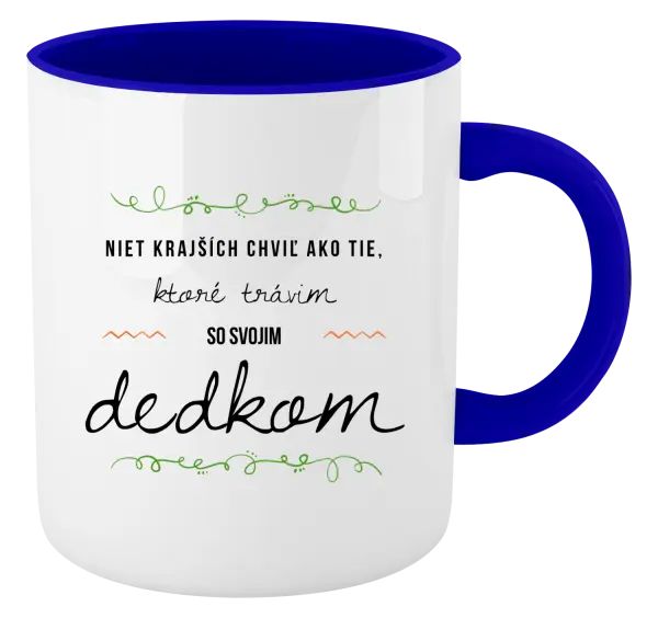 Hrnček  Niet krajších chviľ ako tie, ktoré trávim so svojim dedkom