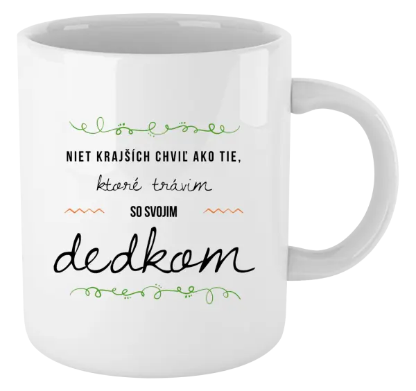 Hrnček Niet krajších chviľ ako tie, ktoré trávim so svojim dedkom