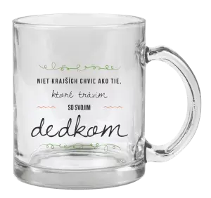 Hrnček Niet krajších chviľ ako tie, ktoré trávim so svojim dedkom