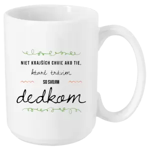 Hrnček Niet krajších chviľ ako tie, ktoré trávim so svojim dedkom