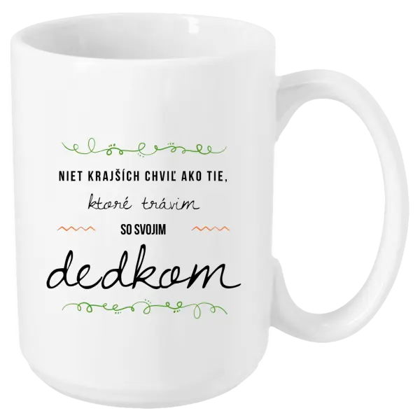 Hrnček Niet krajších chviľ ako tie, ktoré trávim so svojim dedkom