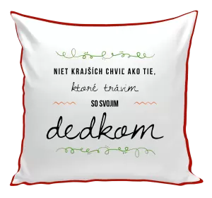 Vankúš Niet krajších chviľ ako tie, ktoré trávim so svojim dedkom