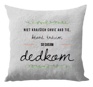 Vankúš Niet krajších chviľ ako tie, ktoré trávim so svojim dedkom