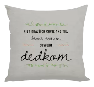 Vankúš Niet krajších chviľ ako tie, ktoré trávim so svojim dedkom