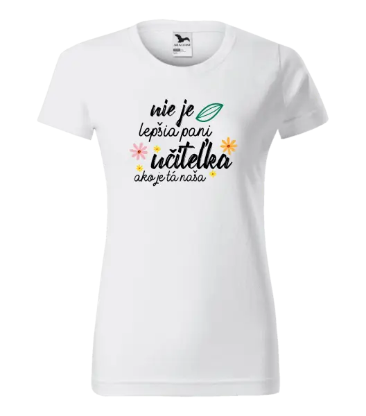 Dámske tričko Nie je lepšia pani učiteľka