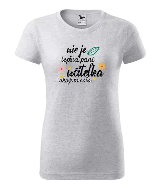 Dámske tričko Nie je lepšia pani učiteľka