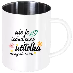 Nerezový hrnček Nie je lepšia pani učiteľka